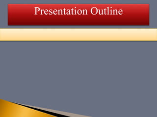 Presentation Outline
 