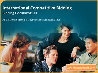 International Competitive BiddingBidding Documents #1 Asian Development Bank Procurement Guidelines 