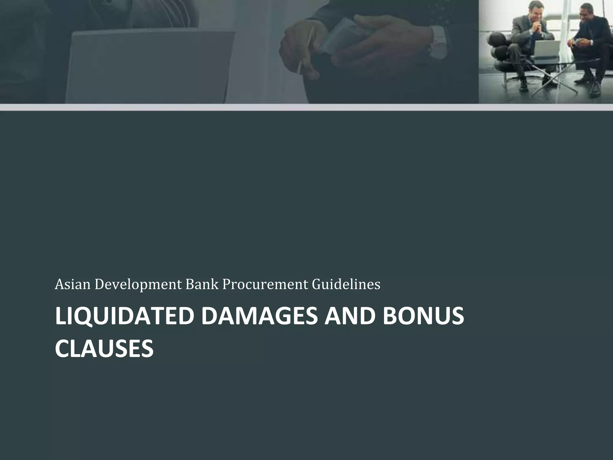 Liquidated Damagesand Bonus Clauses Asian Development Bank Procurement Guidelines