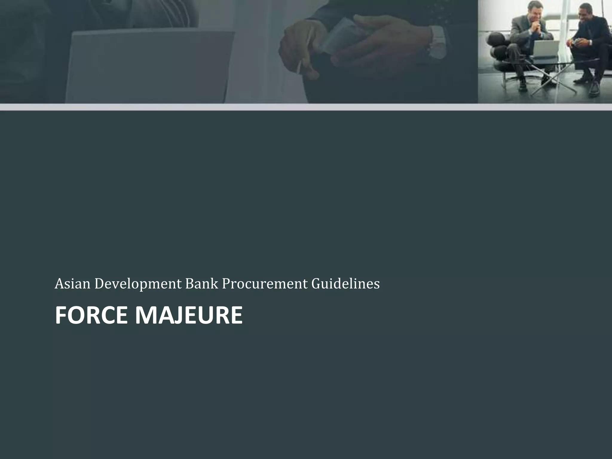 Force MajeureAsian Development Bank Procurement Guidelines