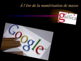 À l’ère de la numérisation de masse
 