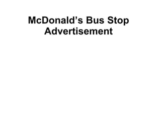 McDonald’s Bus Stop Advertisement 