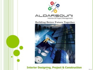 Interior Designing, Project & Construction Management Building Better Future Together V1.2 