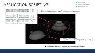 RobinSedlaczek
RobinSedlaczek.com
RobinSedlaczek@live.de
APPLICATION SCRIPTING
 Script erlaubt direkten Zugriff auf Anwendungsobjekte
 es können aber auch eigene Objekte erzeugt werden
 