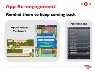 A	

 R	

 M
App Re-engagement	

Remind them to keep coming back	


                              Notiﬁcations	

  Appointment	

   Mechanics 	

 