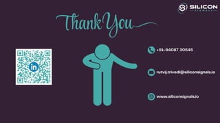 +91-94087 30545
rutvij.trivedi@siliconsignals.io
www.siliconsignals.io
 