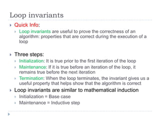 Loop invariants


Quick Info:




Three steps:






Loop invariants are useful to prove the correctness of an
algo...