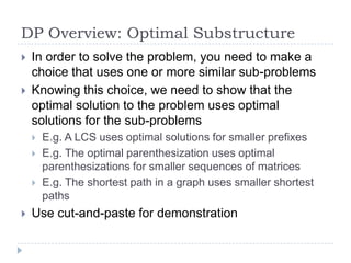 DP Overview: Optimal Substructure



In order to solve the problem, you need to make a
choice that uses one or more simi...