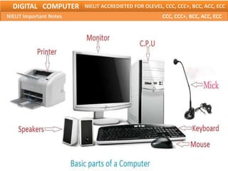 DIGITAL COMPUTER NIELIT ACCREDIETED FOR OLEVEL, CCC, CCC+, BCC, ACC, ECC
NIELIT Important Notes CCC, CCC+, BCC, ACC, ECC
 