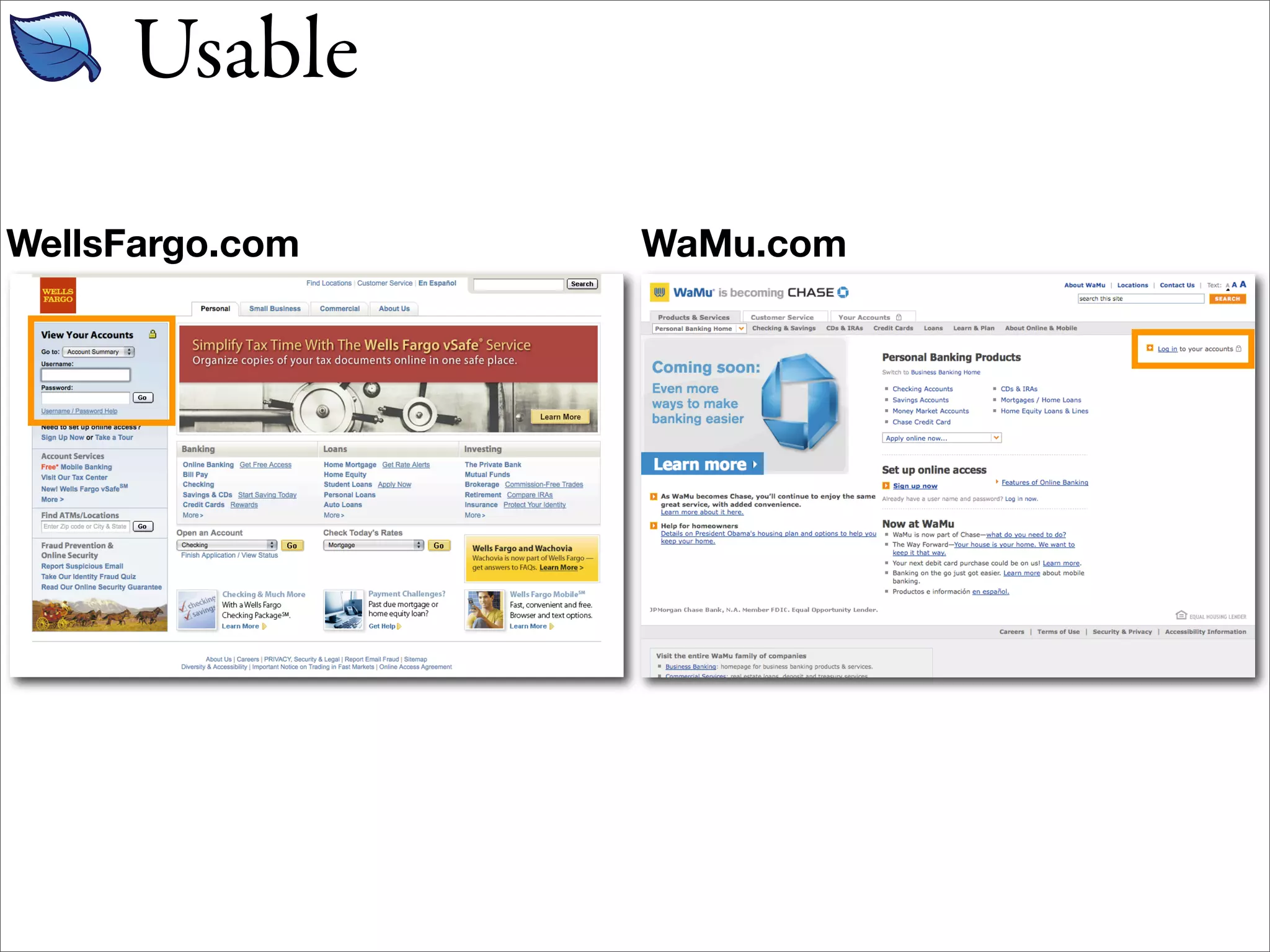 Usable

WellsFargo.com   WaMu.com
 