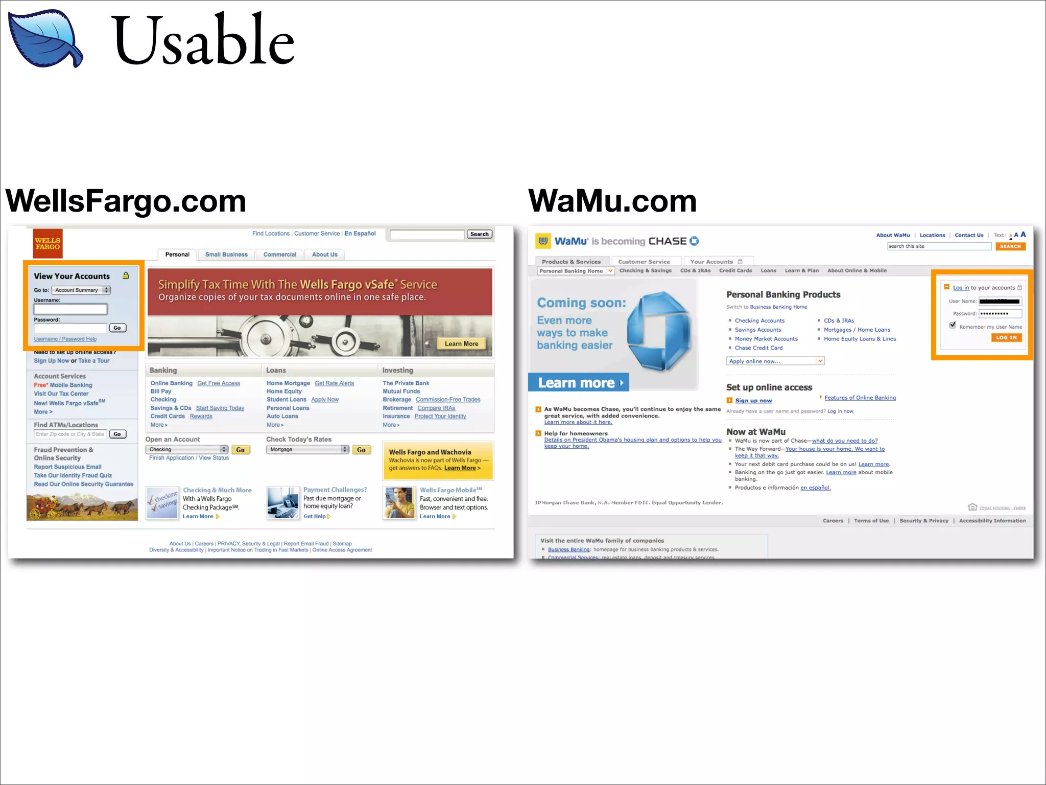 Usable

WellsFargo.com   WaMu.com
 