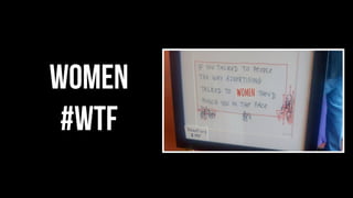 WOMEN
women
#wtf
 