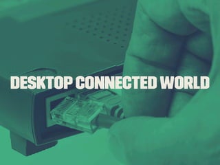 DesktopConnectedWorld
 
