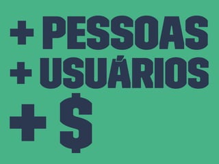 + Pessoas
+ Usuários
+ $
 
