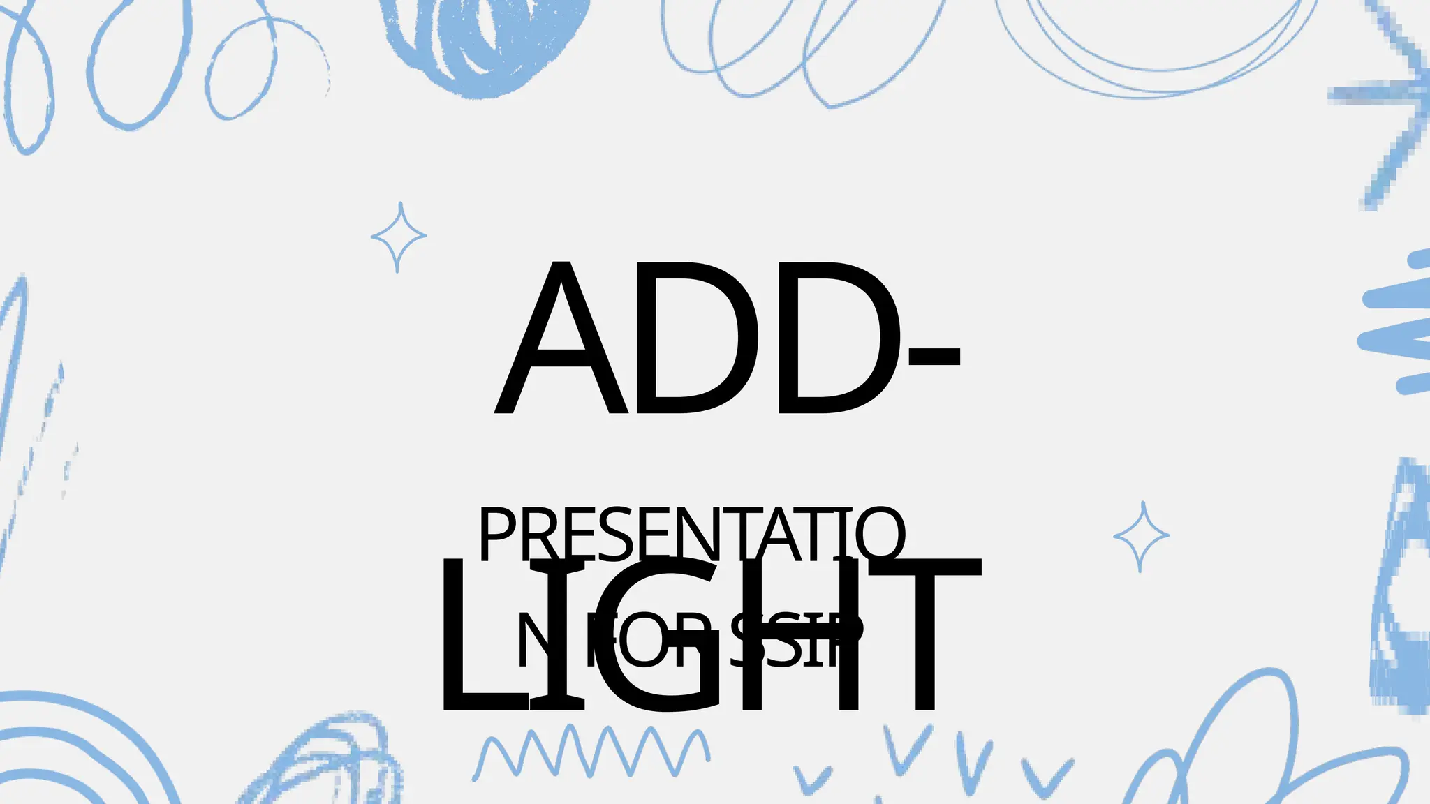 ADD-
LIGHT
PRESENTATIO
NFORSSIP
 