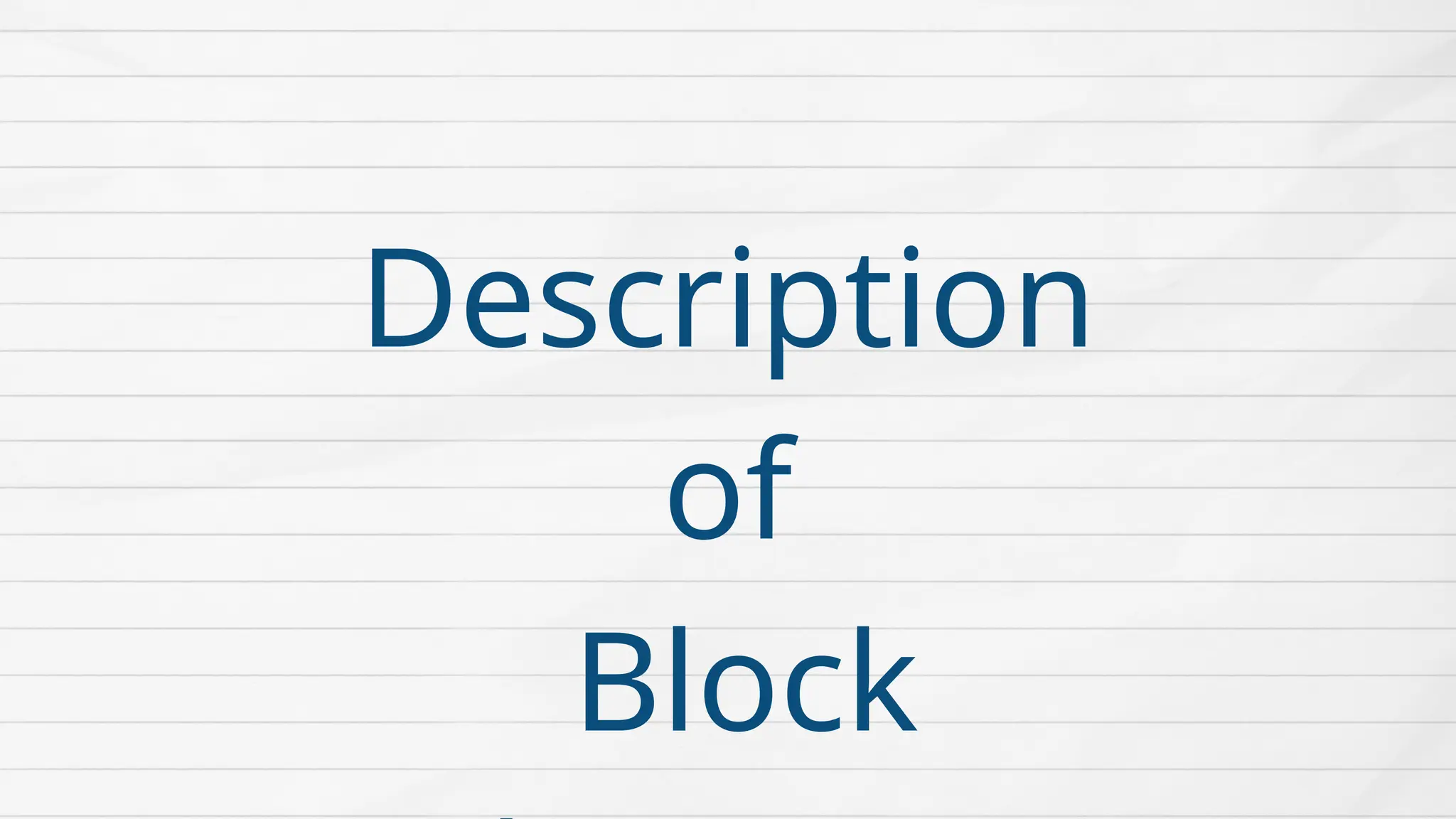 Description
of
Block
 