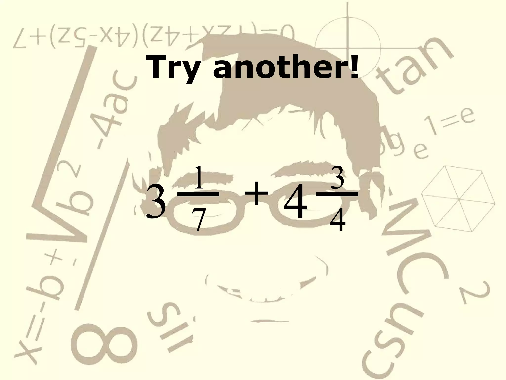 Try another! 1 7 +   3 3 4 4 