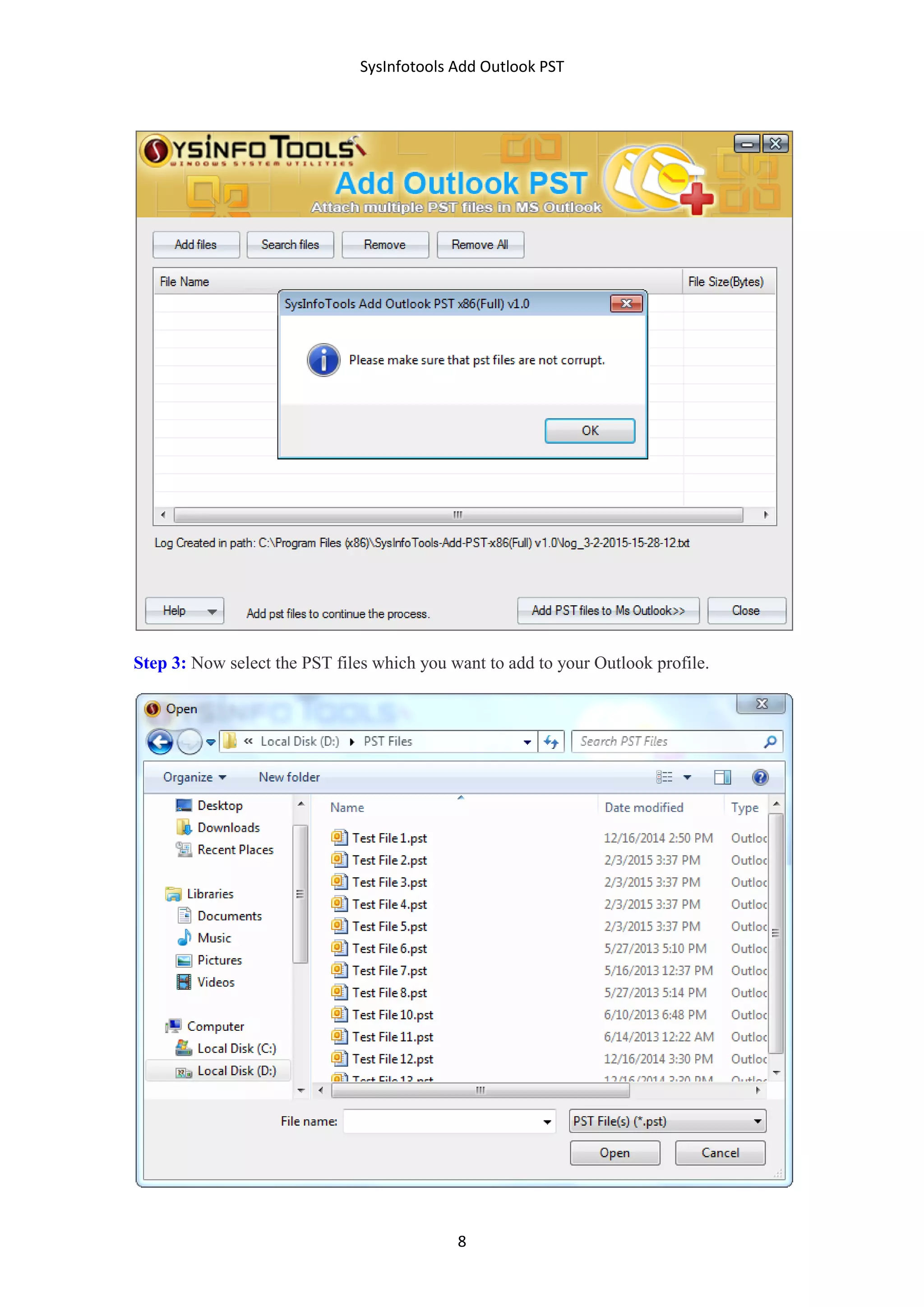 SysInfotools Add Outlook PST
8
Step 3: Now select the PST files which you want to add to your Outlook profile.
 