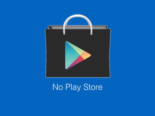 No Play Store
 