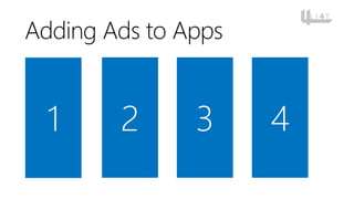 Adding Ads to Apps
1 2 3 4
 