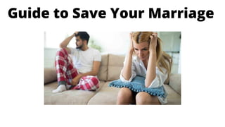 Guide to Save Your Marriage
 