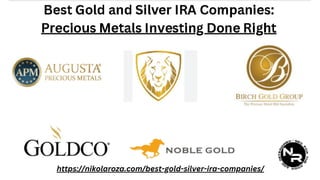 https://nikolaroza.com/best-gold-silver-ira-companies/
 
