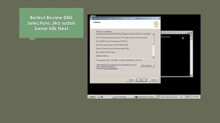 Berikut Review DNS
Selections, jika sudah
benar klik Next
 