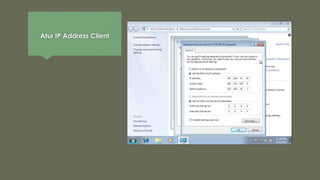 Atur IP Address Client
 