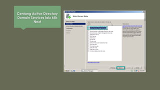 Centang Active Directory
Domain Services lalu klik
Next
 