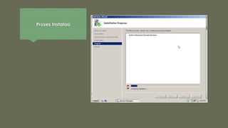 Proses Instalasi
 