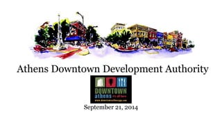 Athens Downtown Development Authority 
September 21, 2014 
 
