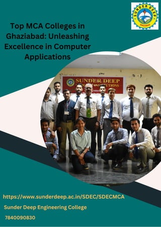 Top MCA Colleges in
Ghaziabad: Unleashing
Excellence in Computer
Applications
https://www.sunderdeep.ac.in/SDEC/SDECMCA
Sunder Deep Engineering College
7840090830
 
