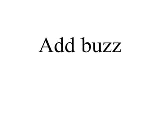Add buzz
 