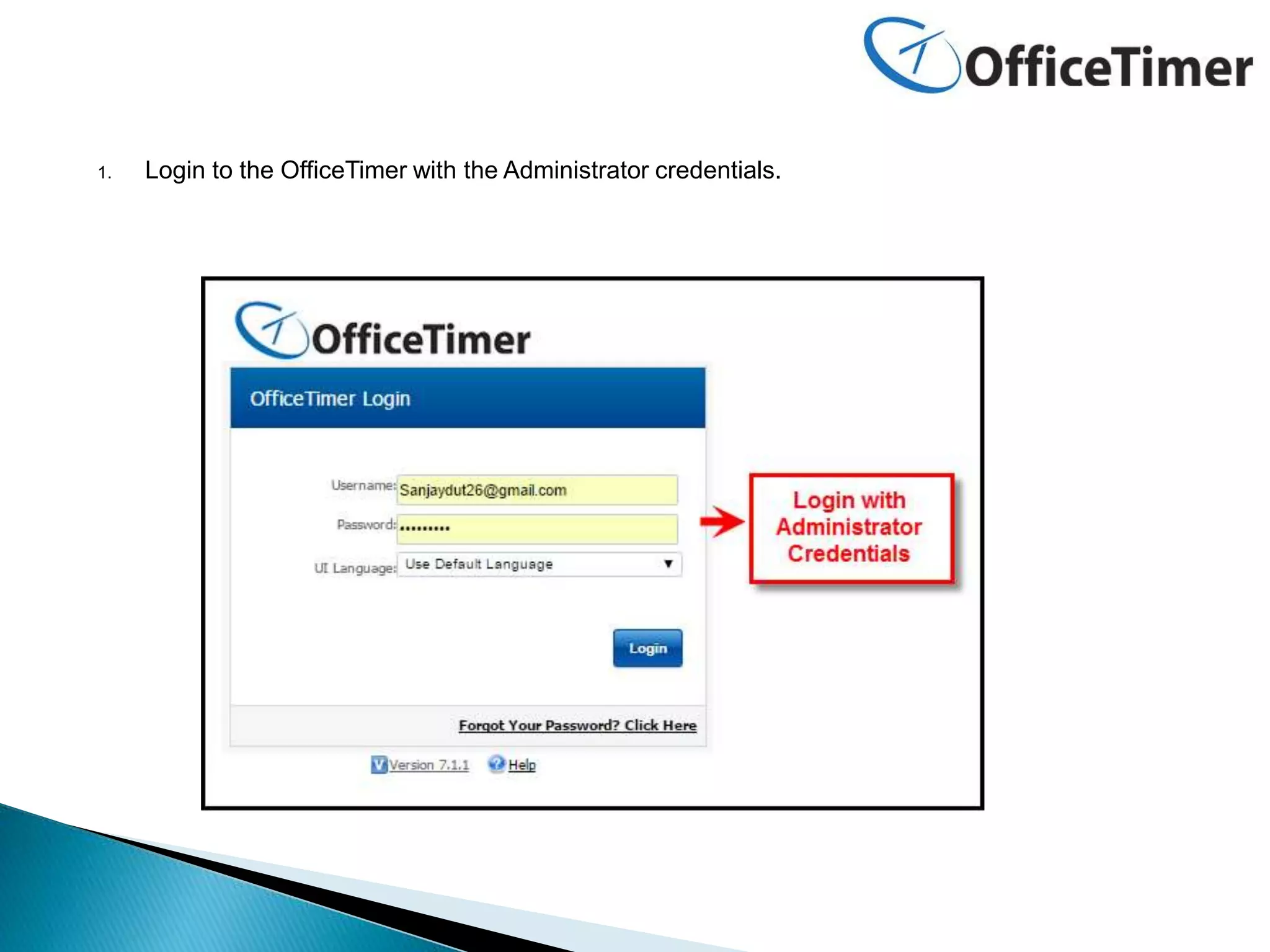 1. Login to the OfficeTimer with the Administrator credentials.