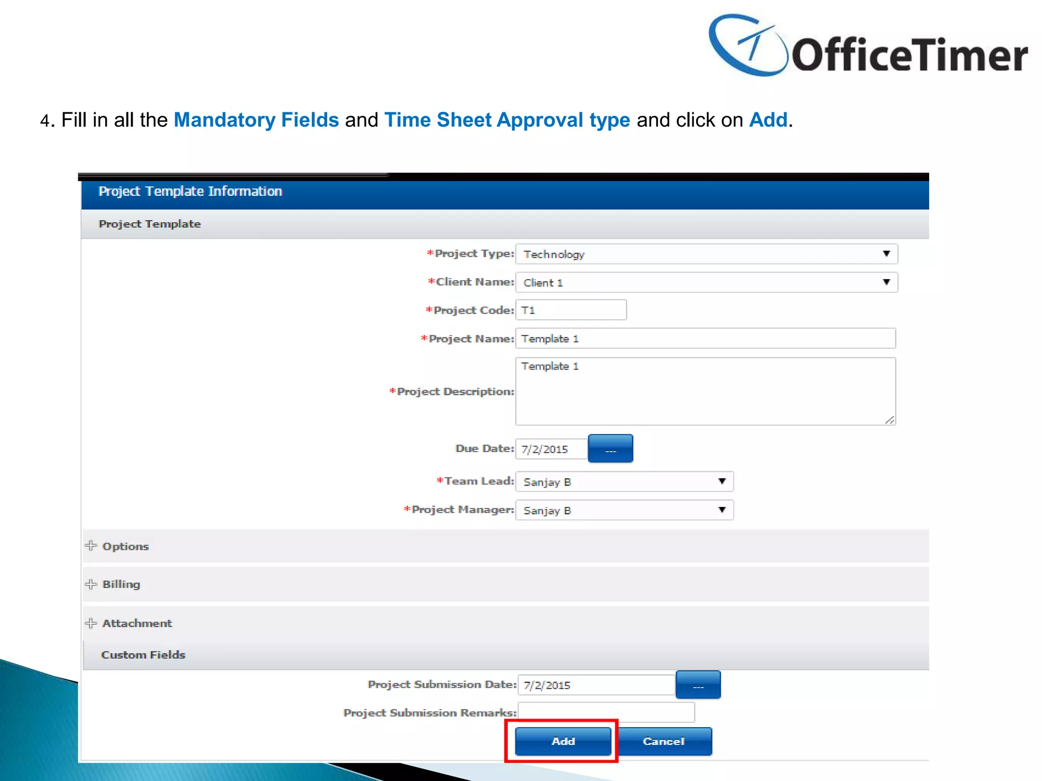 4. Fill in all the Mandatory Fields and Time Sheet Approval type and click on Add.
