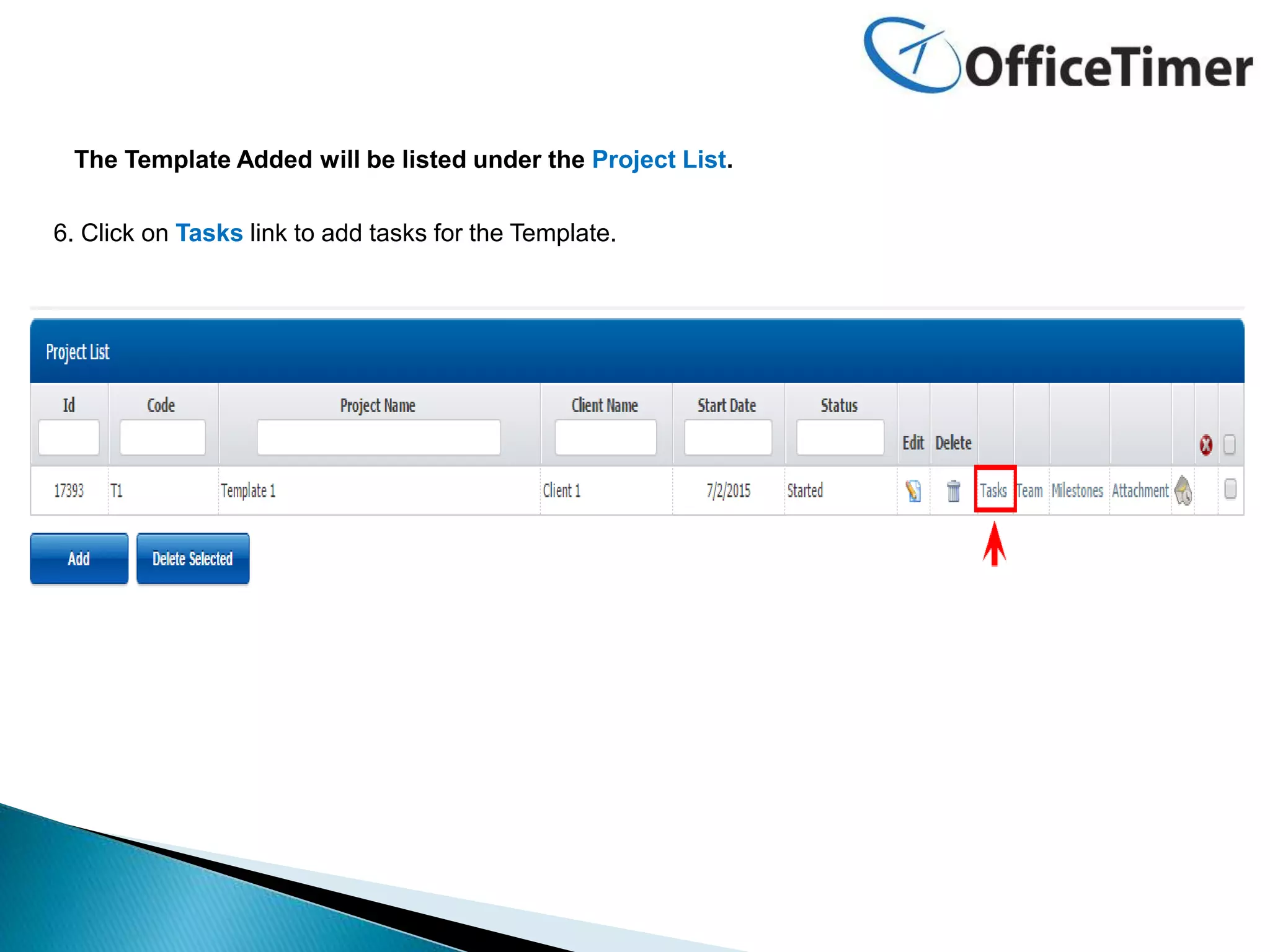 The Template Added will be listed under the Project List.
6. Click on Tasks link to add tasks for the Template.