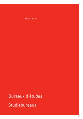 Brouae snc




Bureaux d’études

Studiebureaus

                    9
 