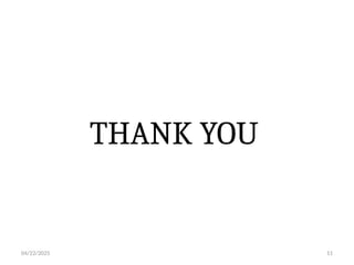 04/22/2025
THANK YOU
11
 