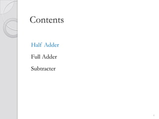 Contents

Half Adder
Full Adder
Subtracter




             4
 