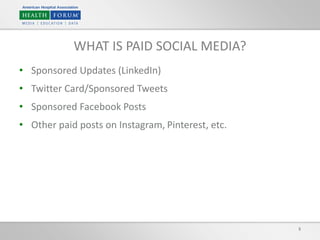 • Sponsored Updates (LinkedIn)
• Twitter Card/Sponsored Tweets
• Sponsored Facebook Posts
• Other paid posts on Instagram, Pinterest, etc.
3
WHAT IS PAID SOCIAL MEDIA?
 