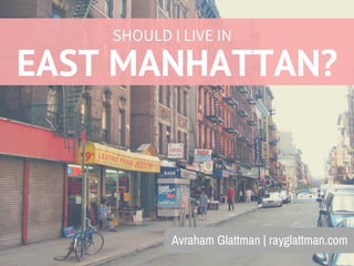 Should I Live in East Manhattan?