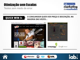 Otimização sem Escalas
Testes sem medo de errar

 