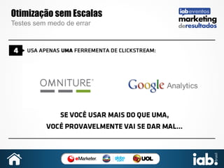 Otimização sem Escalas
Testes sem medo de errar

 