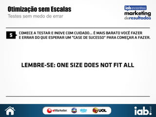 Otimização sem Escalas
Testes sem medo de errar

 