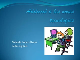 Yolanda López Álvaro
Aules digitals
 