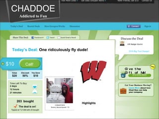 CHADDOE Addicted to Fun Today’s Deal:  One ridiculously fly dude! Call! 612-916-2003 Learn More  about how Chad Doe can help your company Get Your Business Moving!! Discuss the Deal UW Badger Alumni 2010 Big Ten Champs! Give the Gift of Me! 