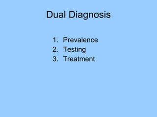 Dual Diagnosis Prevalence Testing Treatment 