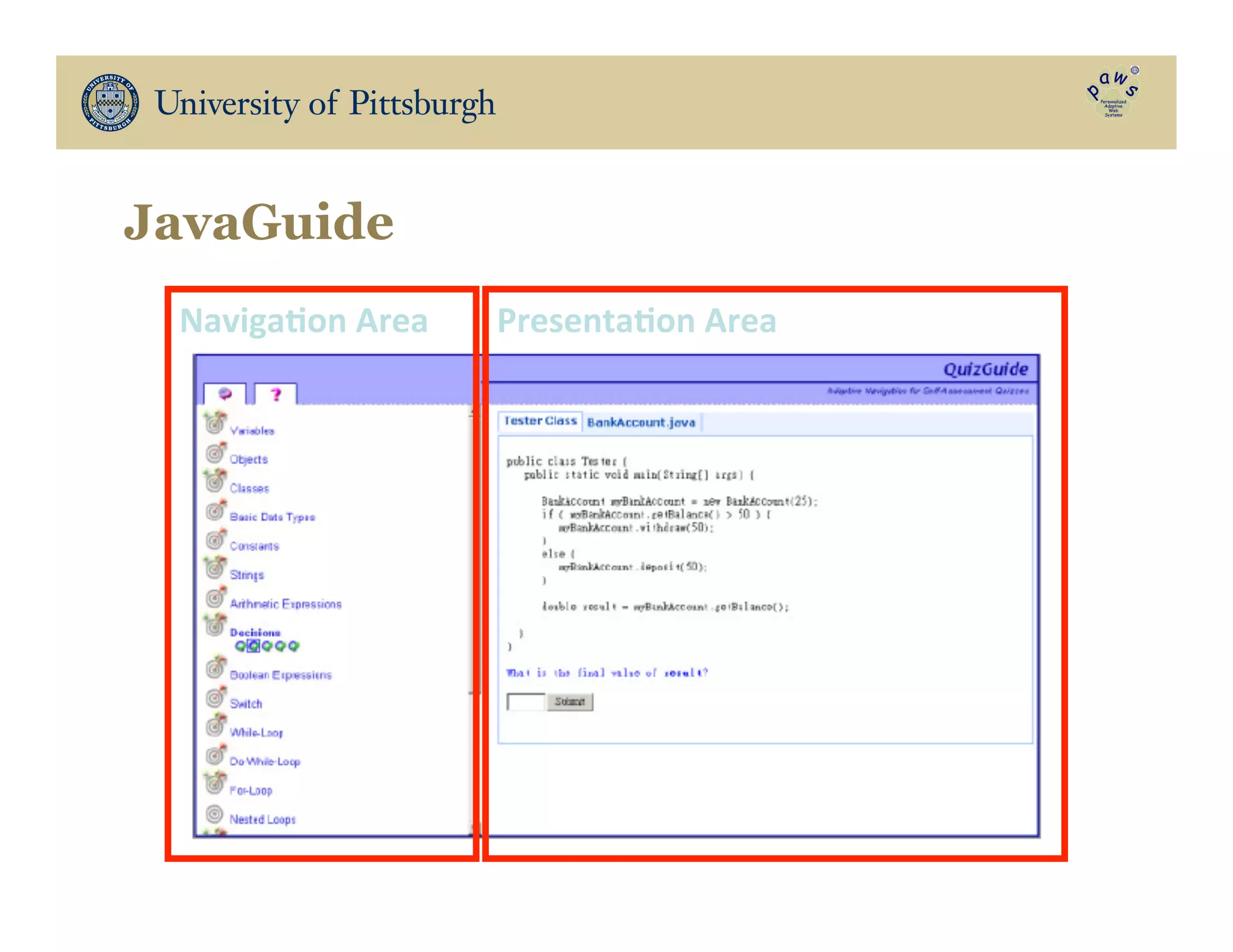 Navigaon	
  Area	
 Presentaon	
  Area	
JavaGuide
 
