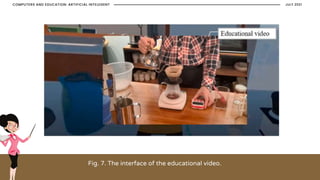 Fig. 7. The interface of the educational video.
JULY 2021
COMPUTERS AND EDUCATION: ARTIFICIAL INTELEGENT
 