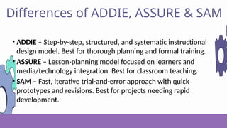 ADDIE, ASSURE SAM INSTRUCTIONAL MODELS DESIGN | PPTX